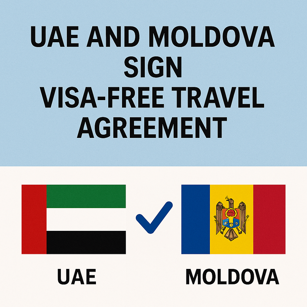 UAE and Moldova Sign Visa‑Free Travel Agreement